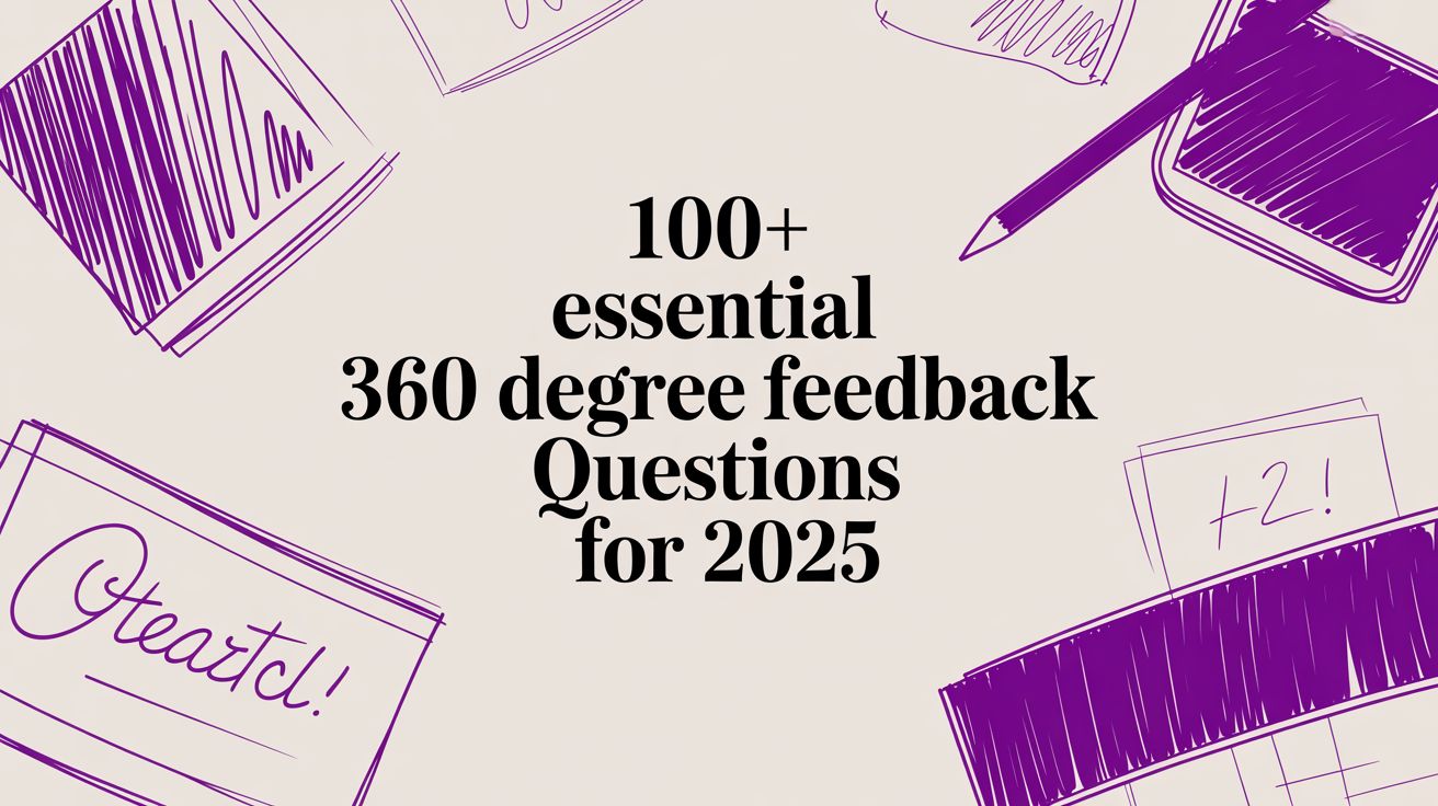 100+ essential 360 degree feedback Questions for 2025
