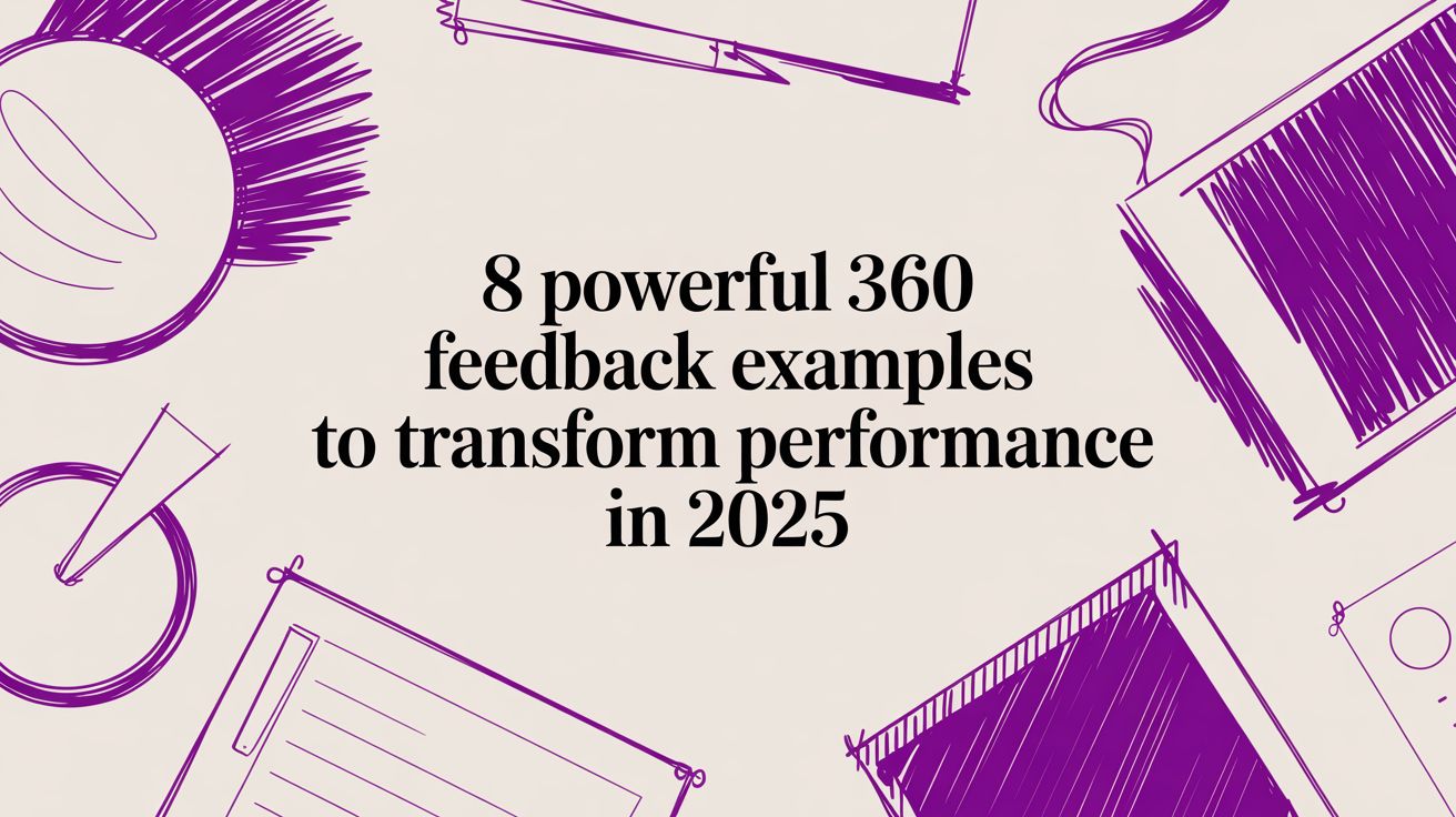 8 powerful 360 feedback examples to transform performance in 2025
