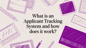What is an Applicant Tracking System and how does it work?