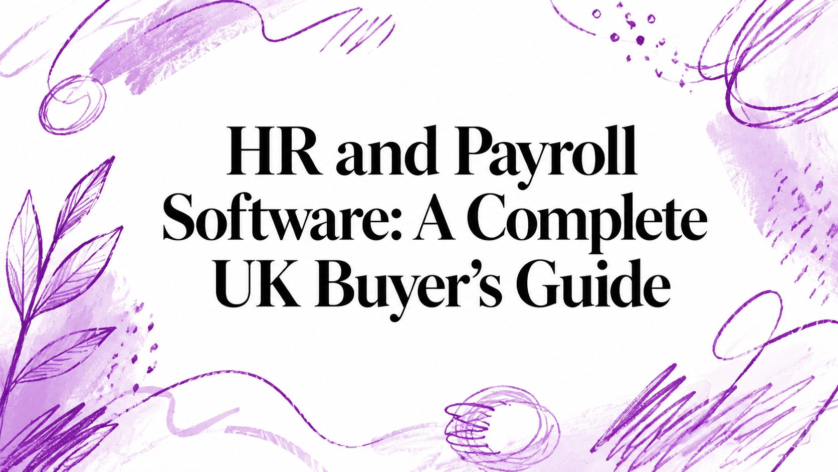 HR and Payroll Software: A Complete UK Buyer's Guide