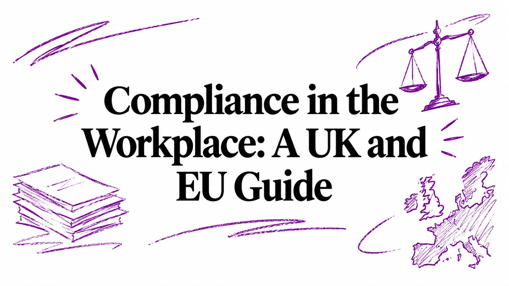 Compliance in the Workplace: A UK and EU Guide