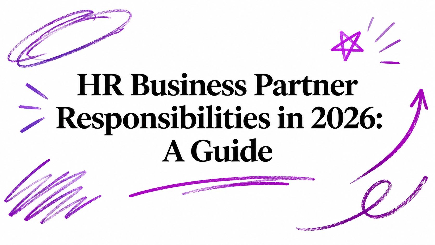 HR Business Partner Responsibilities in 2026: A Guide