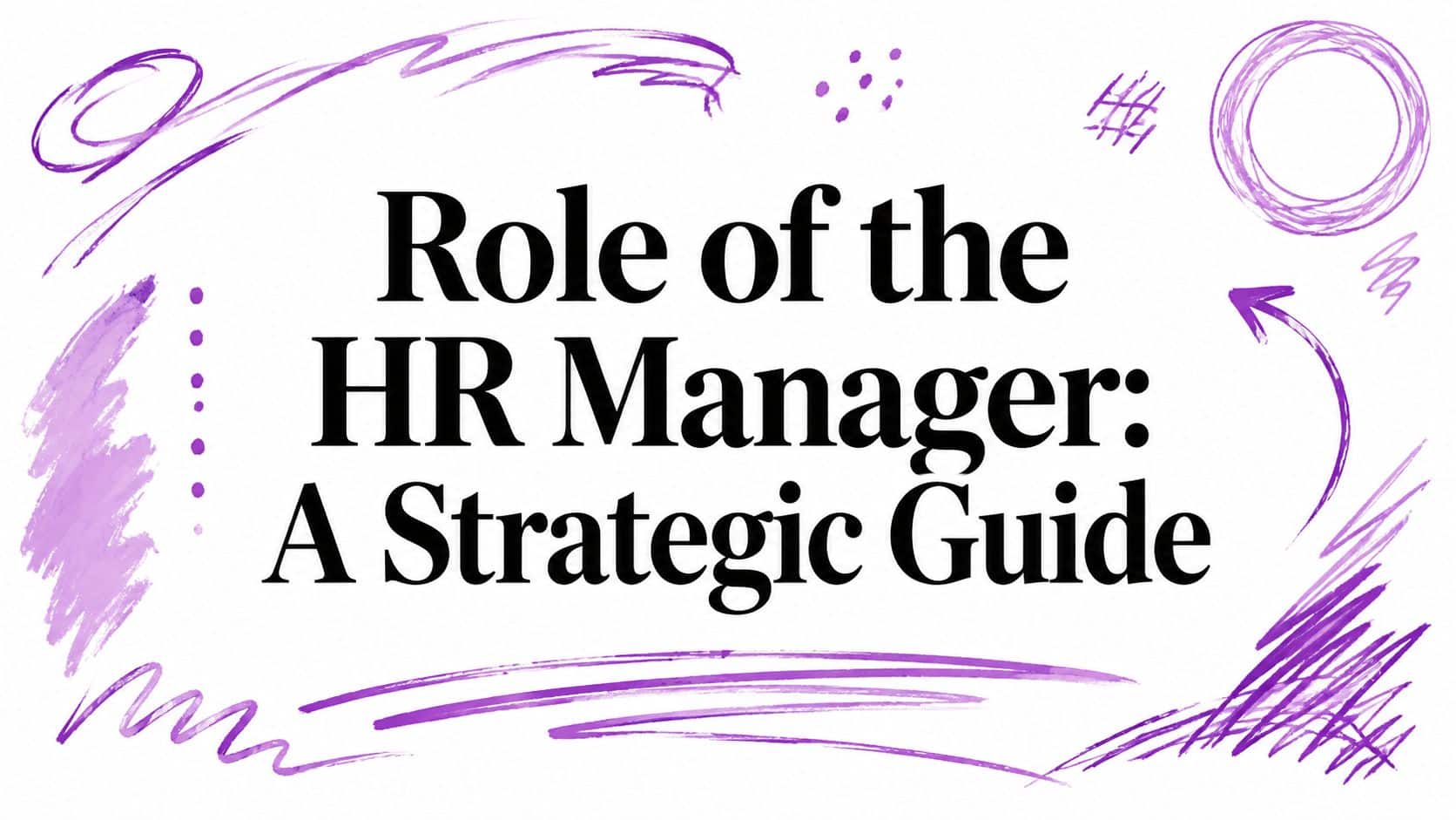 Role of the HR Manager: A Strategic Guide