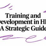 Training and Development in HR: A Strategic Guide