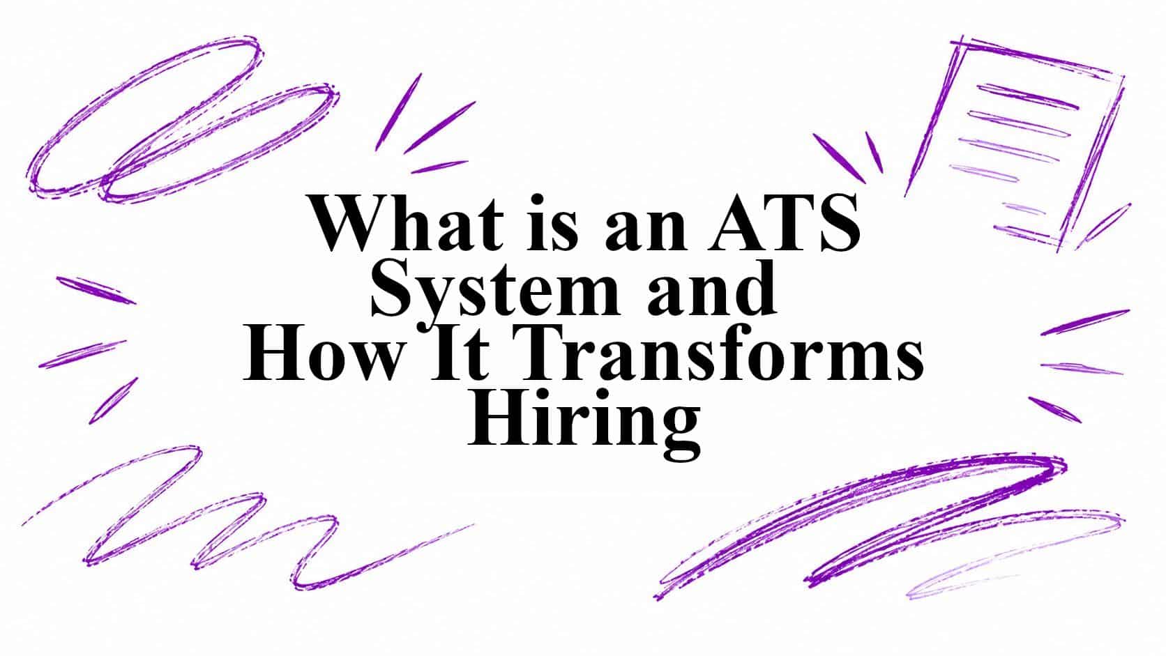 What Is an ATS System and How It Transforms Hiring