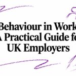 Behaviour in Work: A Practical Guide for UK Employers