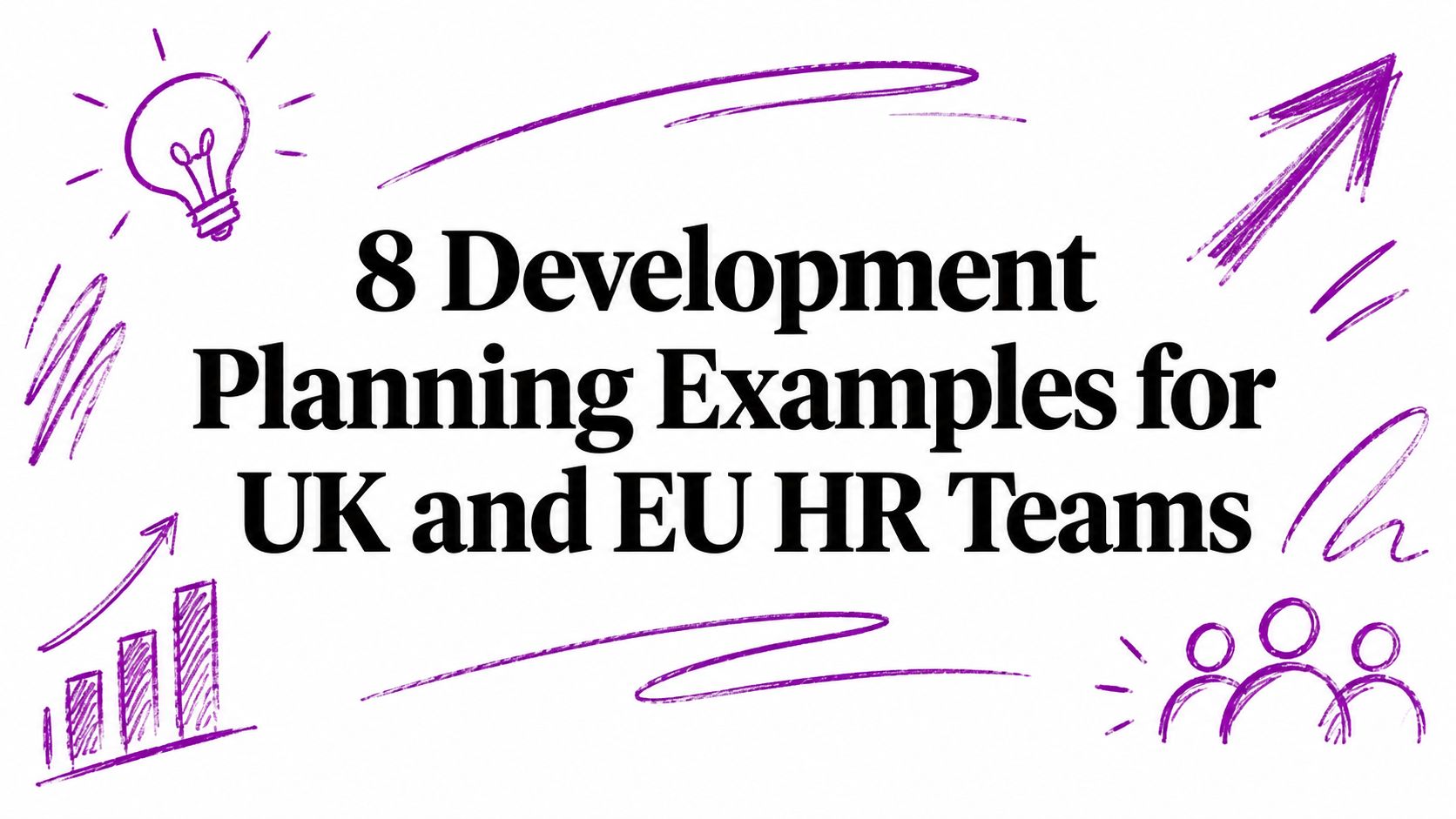 8 Development Planning Examples for UK and EU HR Teams, with purple hand-drawn accents around the bold headline.