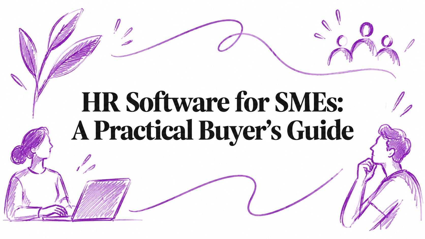 Illustration of two people with a laptop and a small group, surrounding the title 'HR Software for SMEs: A Practical Buyer’s Guide'—a hero image for the guide