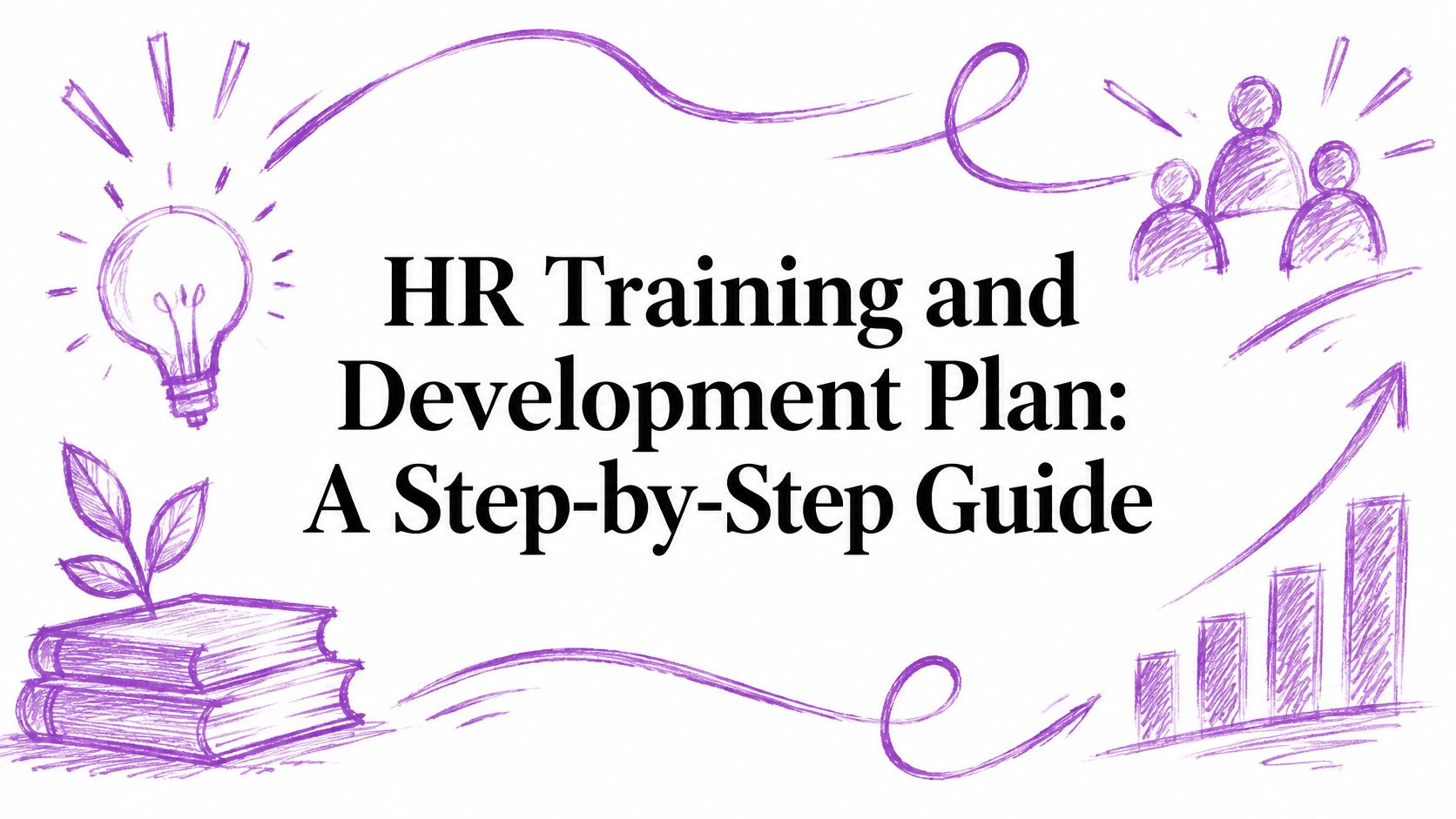 Cover image for a guide titled 'HR Training and Development Plan: A Step-by-Step Guide' with purple doodles around the text