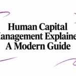 Human Capital Management Explained: A Modern Guide