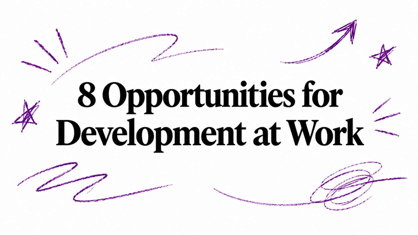 8 Opportunities for Development at Work