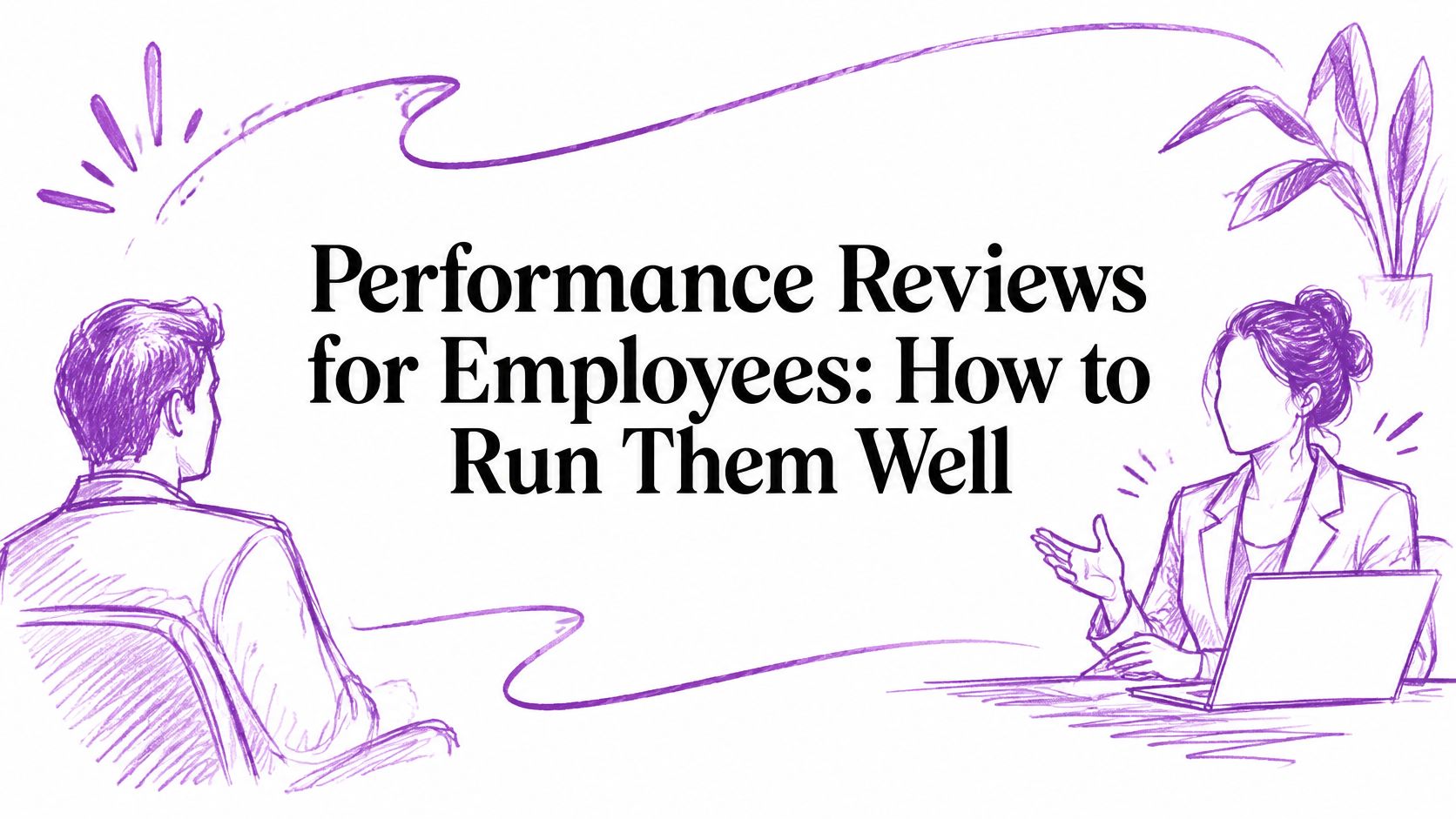 Purple sketch illustration of a manager and employee in a meeting, with the headline 'Performance Reviews for Employees: How to Run Them Well' in bold text