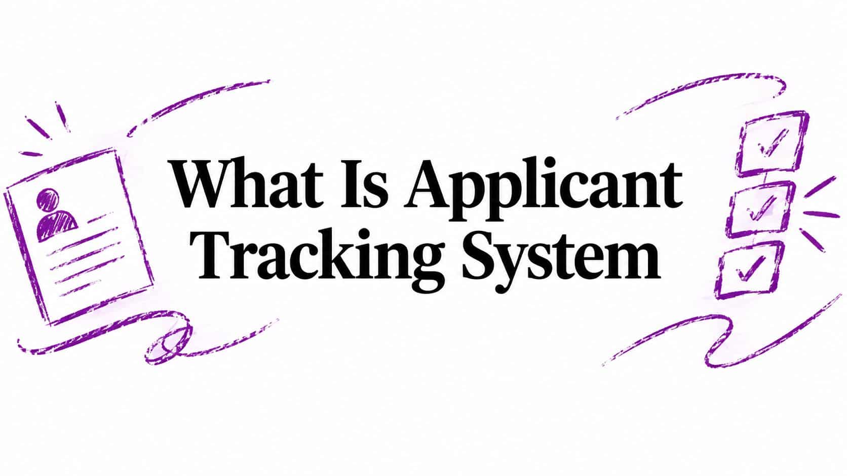 Header text: 'What Is Applicant Tracking System' with purple sketch icons on sides, indicating an article intro about ATS.